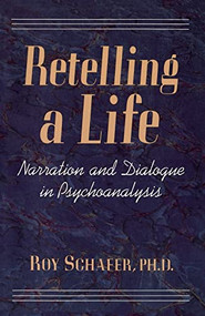 Retelling A Life by Roy Schafer, 9780465069385
