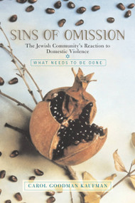 Sins Of Omission (The Jewish Community's Reaction To Domestic Violence) by Carol Goodman Kaufman, 9780813340883