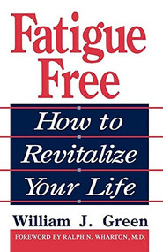Fatigue Free (How To Revitalize Your Life) by William J. Green, 9780738208749