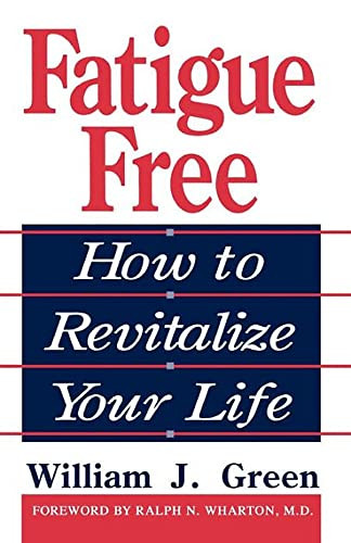 Fatigue Free (How To Revitalize Your Life) by William J. Green, 9780738208749