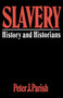 Slavery (History And Historians) by Peter J. Parish, 9780064301824