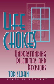 Life Choices (Understanding Dilemmas And Decisions) by Tod Sloan, 9780813326573