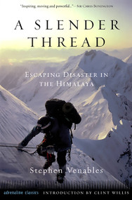 A Slender Thread (Escaping Disaster in the Himalaya) by Stephen Venables, Clint Willis, 9781560252986