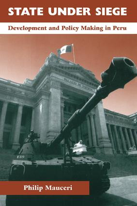 State Under Siege (Development And Policy Making In Peru) by Philip Mauceri, 9780813336077