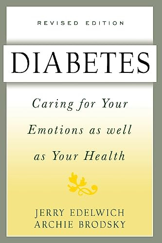Diabetes (Caring For Your Emotions As Well As Your Health, Second Edition) by Jerry Edelwich, Archie Brodsky, 9780738200217