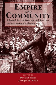 Empire And Community (Edmund Burke's Writings And Speeches On International Relations) by David P. Fidler, Jennifer M. Welsh, 9780813368290