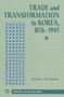 Trade And Transformation In Korea, 1876-1945 by Dennis Mcnamara, 9780813336305