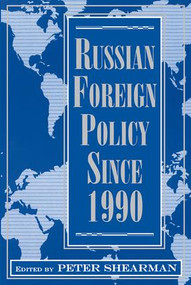 Russian Foreign Policy Since 1990 by Peter Shearman, 9780813326337