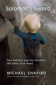 Solomon's Sword (Two Families And The Children The State Took Away) by Michael Shapiro, 9780813339535