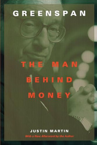 Greenspan (The Man Behind Money) by Justin Martin, 9780738205243