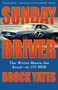 Sunday Driver (The Writer Meets the Road -- at 175 MPH) by Brock Yates, 9781560255413