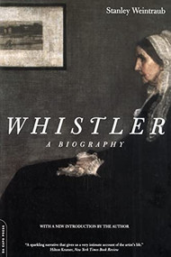 Whistler (A Biography) by Stanley Weintraub, 9780306809712