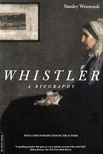 Whistler (A Biography) by Stanley Weintraub, 9780306809712