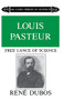 Louis Pasteur (Free Lance of Science) by René Dubos, 9780306802621