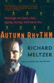 Autumn Rhythm (Musings On Time, Tide, Aging, Dying, And Such Biz) by Richard Meltzer, 9780306813818