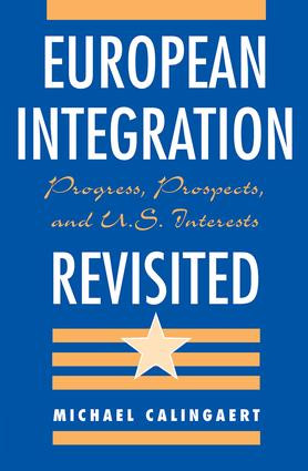 European Integration Revisited (Progress, Prospects, And U.s. Interests) by Michael Calingaert, 9780813329543