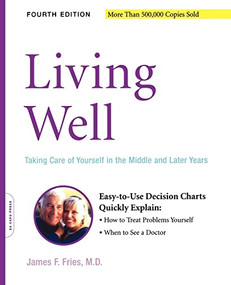 Living Well (Taking Care Of Yourself In The Middle And Later Years, 4th Edition) by James F. Fries, 9780738209555