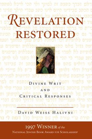 Revelation Restored (Divine Writ And Critical Responses) by David Weiss Halivni, 9780813333472