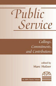 Public Service (Callings, Commitments And Contributions) by Marc Holzer, 9780813368269
