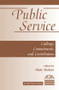 Public Service (Callings, Commitments And Contributions) by Marc Holzer, 9780813368269
