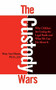 The Custody Wars: Why Children Are Losing The Legal Battle, And What We Can Do About It by Mary Ann Mason, 9780465015290