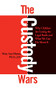 The Custody Wars: Why Children Are Losing The Legal Battle, And What We Can Do About It by Mary Ann Mason, 9780465015290