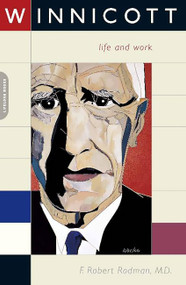 Winnicott (His Life And Work) by F. Robert Rodman, 9780738209647