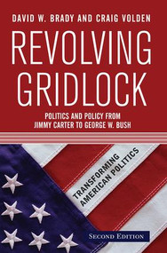 Revolving Gridlock (Politics and Policy from Jimmy Carter to George W. Bush) by David W. Brady, 9780813343204