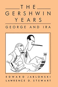 The Gershwin Years (George And Ira) by Lawrence D. Stewart, Edward Jablonski, 9780306807398
