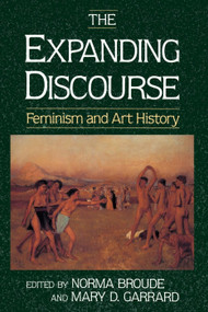 The Expanding Discourse (Feminism And Art History) by Norma Broude, 9780064302074