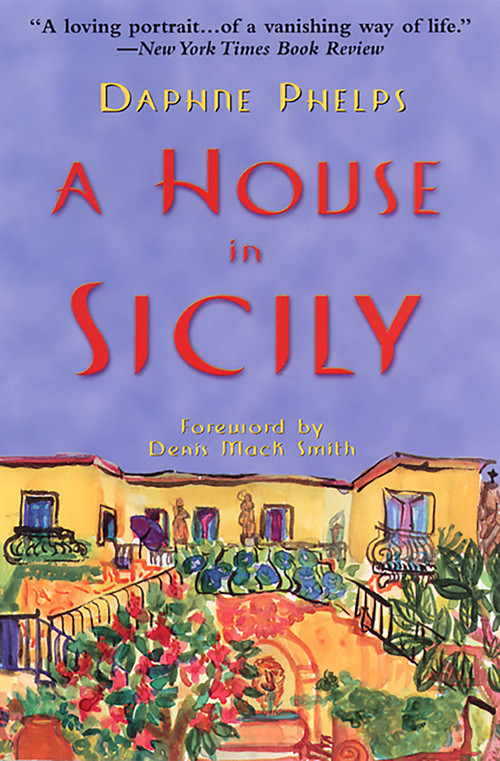 A House in Sicily by Daphne Phelps, Denis Mack Smith, 9780786707942