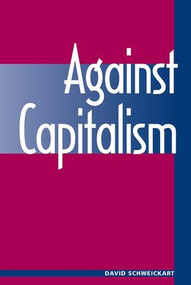 Against Capitalism by David Schweickart, 9780813331133