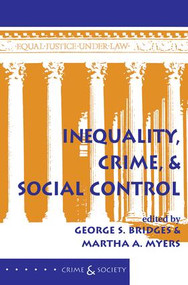 Inequality, Crime, And Social Control by George S Bridges, Martha A Myers, 9780813320052