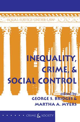 Inequality, Crime, And Social Control by George S Bridges, Martha A Myers, 9780813320052