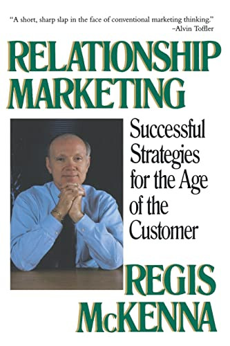 Relationship Marketing (Successful Strategies For The Age Of The Customer) by Regis Mckenna, 9780201622409
