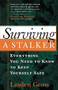 Surviving a Stalker (Everything You Need to Know to Keep Yourself Safe) by Linda Gross, Gavin de Becker, 9781569246047