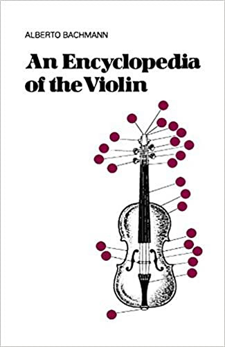 An Encyclopedia Of The Violin - 9780306800047 by Alberto Bachmann, 9780306800047