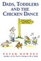 Dads Toddlers & Chicken Dance by Peter Downey, 9781555612429