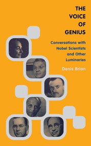 The Voice Of Genius (Conversations With Nobel Scientists And Other Luminaries) by Denis Brian, 9780738204475