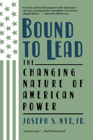 Bound To Lead by Joseph S Nye Jr, 9780465007448