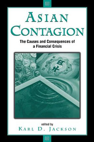 Asian Contagion (The Causes And Consequences Of A Financial Crisis) by Karl Jackson, 9780813390352