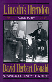 Lincoln's Herndon (A Biography) by David Herbert Donald, 9780306803536