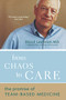 From Chaos To Care (The Promise Of Team-based Medicine) by David Lawrence, 9780738208596