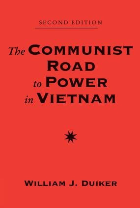 The Communist Road To Power In Vietnam (Second Edition) by William J Duiker, 9780813385877