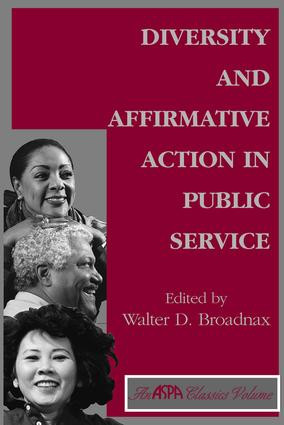 Diversity And Affirmative Action In Public Service by Walter Broadnax, 9780813366906