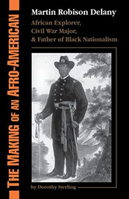 The Making Of An Afro-american (Martin Robison Delany, 1812-1885) by Dorothy Sterling, 9780306807213