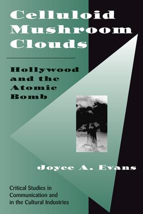 Celluloid Mushroom Clouds (Hollywood And Atomic Bomb) by Joyce Evans, 9780813391410