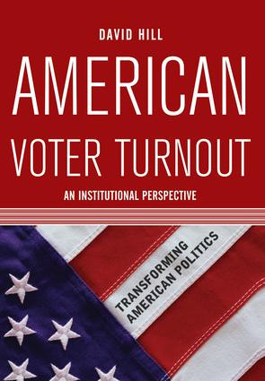 American Voter Turnout (An Institutional Perspective) by David Hill, 9780813343280