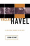 Vaclav Havel (A Political Tragedy In Six Acts) by John Keane, 9780465037209