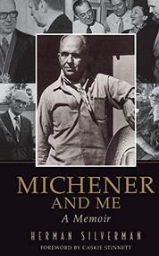 Michener And Me (A Memoir) by Herman Silverman, 9780762417858